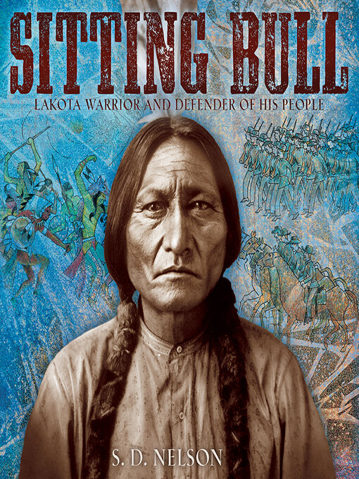 Title details for Sitting Bull by S. D. Nelson - Available